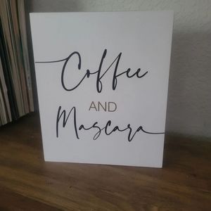 Coffee and Mascara Sign